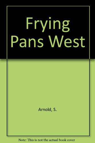 Imagen de archivo de Frying Pans West a la venta por Aamstar Bookshop / Hooked On Books