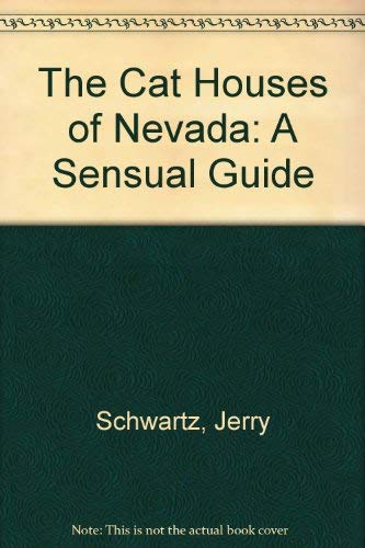 9780914457121: The Cat Houses of Nevada: A Sensual Guide