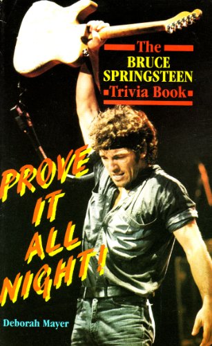 Imagen de archivo de Prove It All Night!: The Bruce Springsteen Trivia Book a la venta por HPB-Emerald