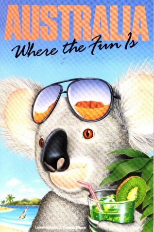 Stock image for Australia: Where the Fun is for sale by Reuseabook