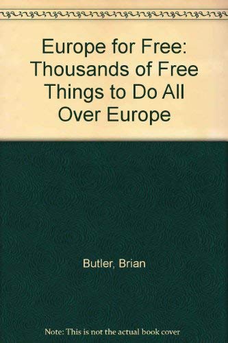 Imagen de archivo de Europe for Free: Thousands of Free Things to Do All Over Europe a la venta por Newsboy Books