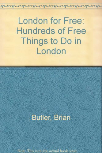 London for Free: Hundreds of Free Things to Do in London (9780914457398) by Butler, Brian