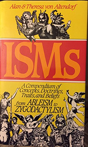 Stock image for Isms: Compendium of Concepts, Doctrines, Traits and Beliefs from Ableism to Zygodactylism for sale by Biblio Pursuit