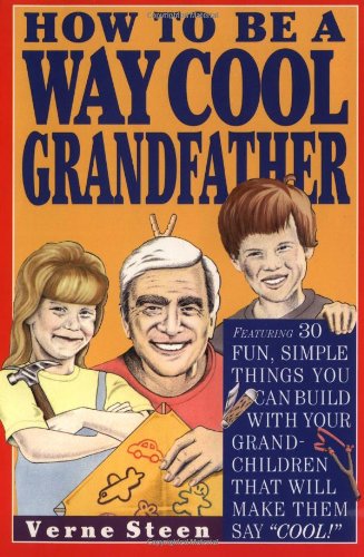 Beispielbild fr How to Be a Way Cool Grandfather zum Verkauf von Wonder Book