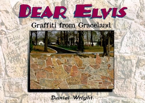 Stock image for Dear Elvis: Graffiti from Graceland for sale by Hawking Books