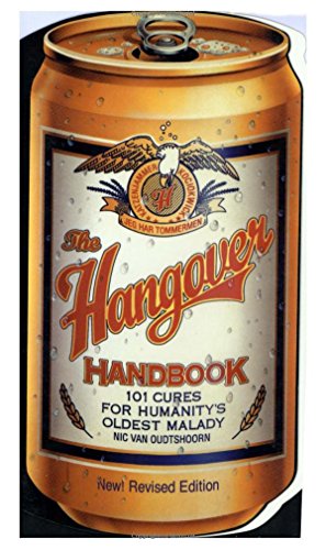 Beispielbild fr The Hangover Handbook : 101 Cures for Humanity's Oldest Malady zum Verkauf von Better World Books