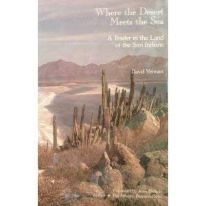 Imagen de archivo de Where the Desert Meets the Sea: A Trader in the Land of the Seri Indians a la venta por ThriftBooks-Atlanta