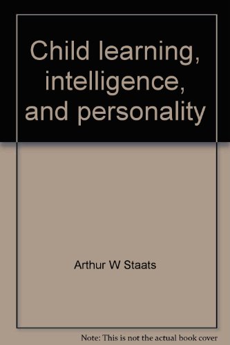 Beispielbild fr Child learning, intelligence, and personality: Principles of a behavioral interaction approach (Behavioral psychology series) zum Verkauf von ThriftBooks-Atlanta