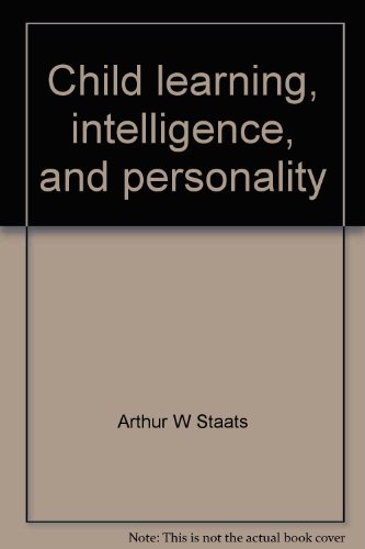 Stock image for Child learning, intelligence, and personality: Principles of a behavioral interaction approach (Behavioral psychology series) for sale by ThriftBooks-Atlanta