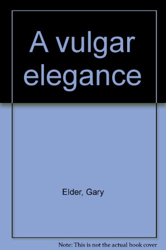 Imagen de archivo de A vulgar elegance a la venta por HPB-Ruby