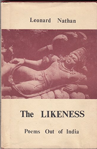 The likeness: Poems out of India (9780914476405) by Nathan, Leonard