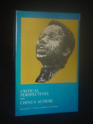 Critical Perspectives on Chinua Achebe (9780914478461) by Innes, C. L.; Bernth, Lindfors