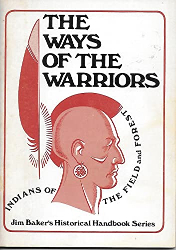Stock image for The Ways of the Warriors, Indians of the Fields and Forests for sale by Rod's Books & Relics