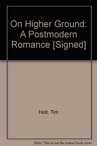 Stock image for On Higher Ground: A Postmodern Romance for sale by SecondSale