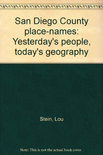 Stock image for San Diego County Place-Names: Yesterday's People, Today's Geography (Signed) for sale by Bingo Used Books
