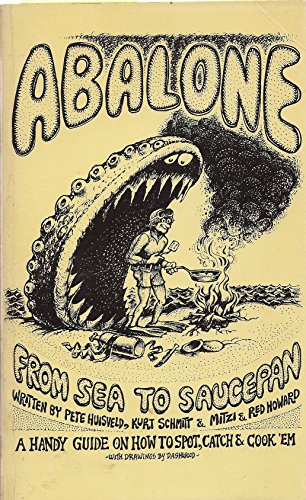 Stock image for Abalone From Sea to Saucepan: A Handy Guide and How to Spot, Catch & Cook 'Em for sale by Conover Books