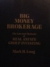 Beispielbild fr Big Money Brokerage (Volume One): The Law and Methods of Real Estate G zum Verkauf von Hawking Books