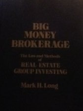Imagen de archivo de Big Money Brokerage (Volume One): The Law and Methods of Real Estate G a la venta por Hawking Books