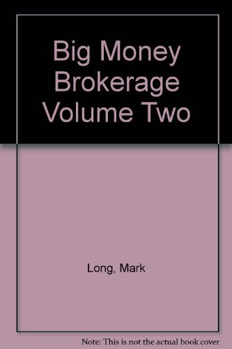 Big Money Brokerage (Volume Two): Partnership Exchanges and Sponsor Tax Techniques (9780914488224) by Long, Mark H.