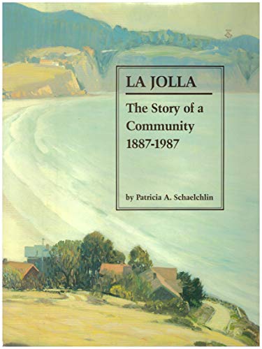 Imagen de archivo de La Jolla: The Story of a Community, 1887-1987 a la venta por ThriftBooks-Dallas