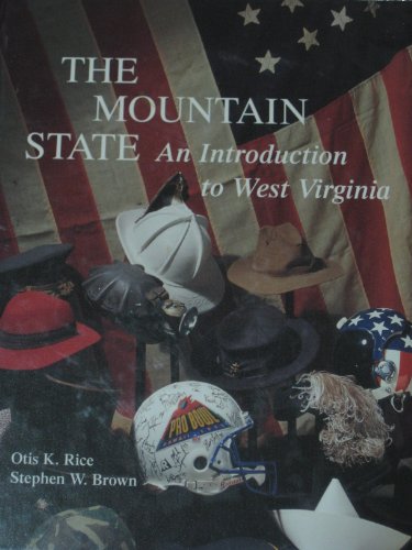 The Mountain State: An Introduction to West Virginia (9780914498148) by Otis Rice