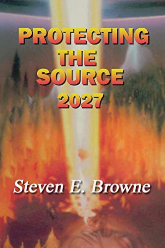 Imagen de archivo de Protecting the Source: The Invasion of 2027 a la venta por Lucky's Textbooks