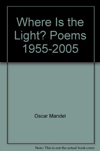 Beispielbild fr Where Is the Light? Poems 1955-2005 zum Verkauf von Books of Paradise