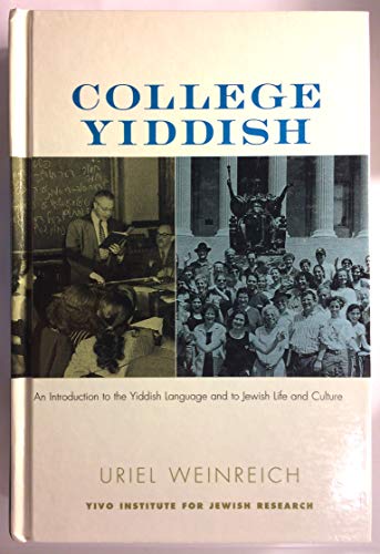 Stock image for College Yiddish : An Introduction to the Yiddish Language and to Jewish Life and Culture for sale by Lost Books