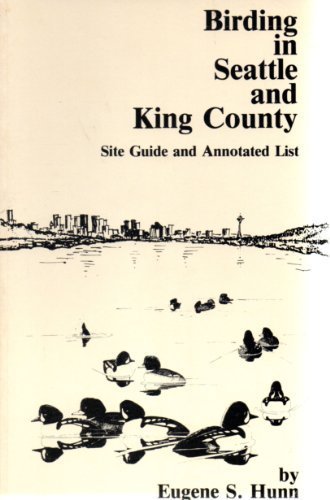 Birding in Seattle and King County: Site Guide and Annotated List (Trailside Series)