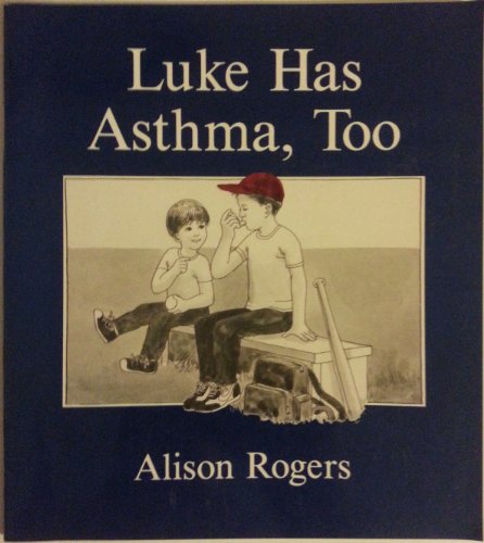 Beispielbild fr Luke Has Asthma, Too zum Verkauf von Better World Books