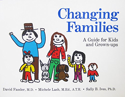 Stock image for Changing Families : A Guide for Kids and Grown-Ups for sale by Better World Books