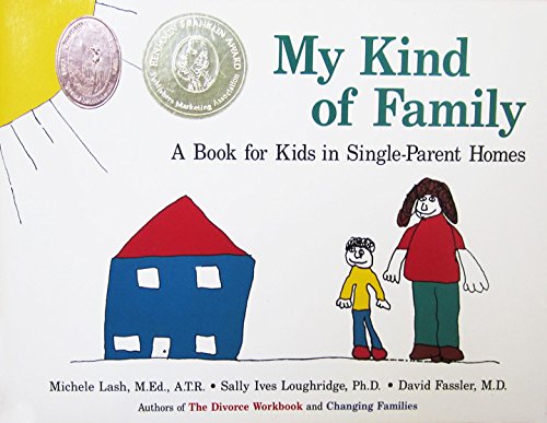 Stock image for My Kind of Family: A Book for Kids in Single Parent Homes for sale by Wonder Book