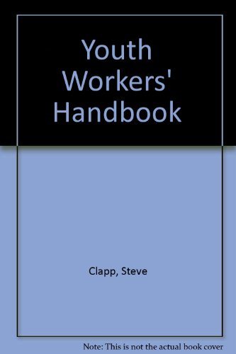 Youth Workers' Handbook (9780914527053) by Clapp, Steve; Cook, Jerry O.