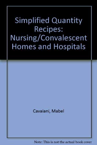 Beispielbild fr Simplified Quantity Recipes : Nursing/Convalescent Homes and Hospitals zum Verkauf von Better World Books