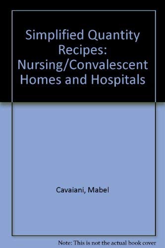 Imagen de archivo de Simplified Quantity Recipes: Nursing/Convalescent Homes and Hospitals a la venta por HPB Inc.