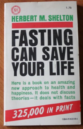 9780914532002: Fasting Can Save Your Life [Taschenbuch] by Shelton, Herbert M