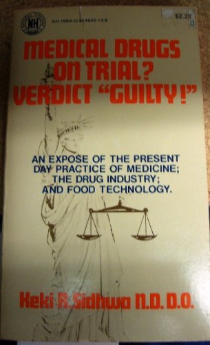 Stock image for Medical drugs on trial? Verdict Guilty!: An expose of the present day practice of medicine, the drug industry, and food technology for sale by ThriftBooks-Dallas
