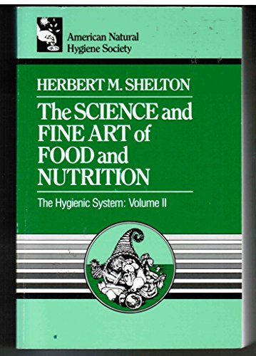 9780914532392: The Science and Fine Art of Food and Nutrition (Hygienic System)