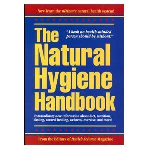 Stock image for The Natural Hygiene Handbook for sale by Front Cover Books