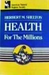 Health for the Millions (9780914532415) by Shelton, Herbert M.