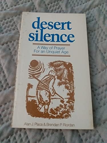 Imagen de archivo de Desert Silence : A Way of Prayer for an Unquiet Age a la venta por ThriftBooks-Dallas