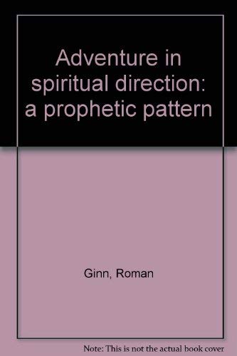 Imagen de archivo de Adventure in spiritual direction: a prophetic pattern a la venta por Bank of Books