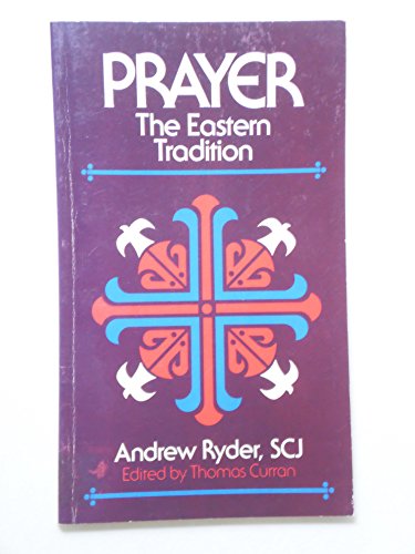 Prayer--The Eastern Tradition (9780914544470) by Ryder, Andrew