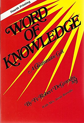 Imagen de archivo de Word of Knowledge : A Charismatic Gift a la venta por Red's Corner LLC
