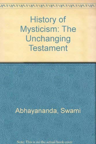 Stock image for HISTORY OF MYSTICISM The Unchanging Testament for sale by Viking Book