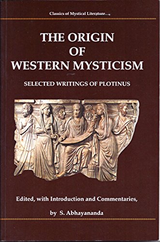 Stock image for The Origin of Western Mysticism: Selected Writings of Plotinus (Classics of Mystical Literature Series) for sale by Bookmans