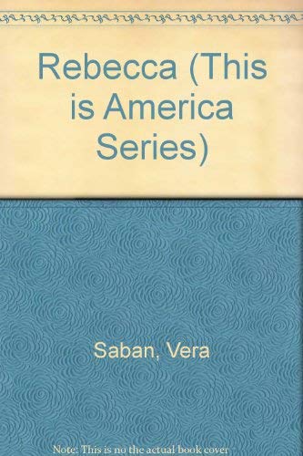 The Westerning Rebecca (THIS IS AMERICA SERIES) (9780914565451) by Saban, Vera