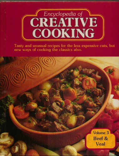 9780914575030: Encyclopedia of Creative Cooking (Volume #3 Beef & Veal)