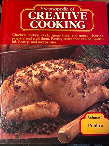 Stock image for Encyclopedia of Creative Cooking (Volume #4 Poultry) for sale by Once Upon A Time Books