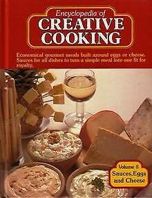 Stock image for Encyclopedia of Creative Cooking ~Sauces Eggs & Cheese (8) for sale by ThriftBooks-Dallas